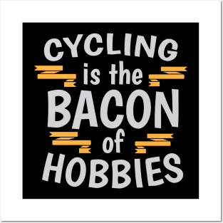 Cycling Is The Bacon Of Hobbies Cool Creative Beautiful Typography Design Posters and Art